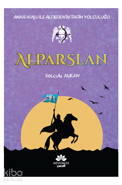 Anka Kuşu İle Alperenin Tarih Yolculuğu Alparslan - 1