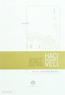 Ankaranın Gönül Sultanı Hacı Bayram-ı Veli - 1