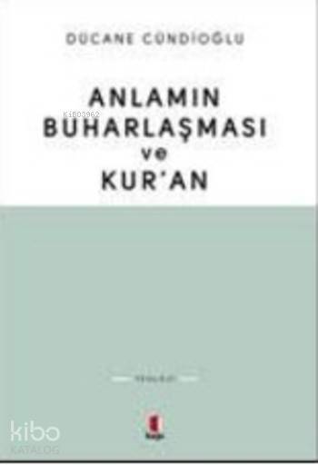 Anlamın Buharlaşması ve Kuran - 1