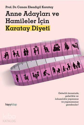 Anne Adayları ve Hamileler İçin Karatay Diyeti - 1