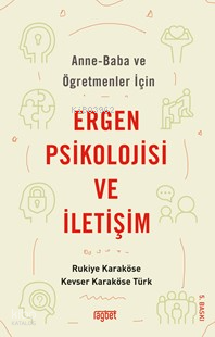 Anne-Baba ve Öğretmenler İçin Ergen Psikolojisi ve İletişim - 1