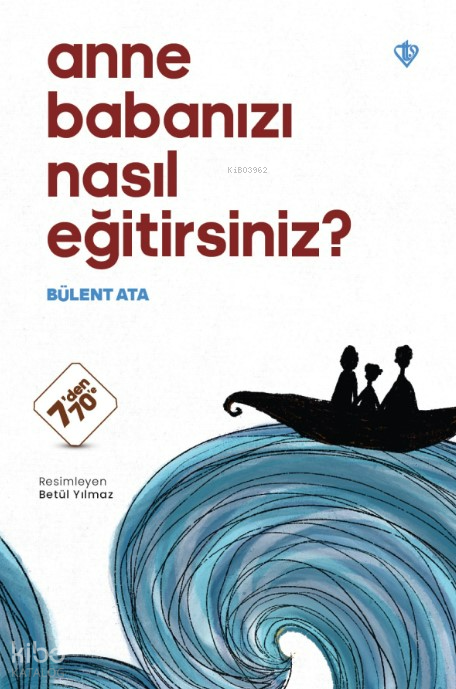 Anne Babanızı Nasıl Eğitirsiniz ? - 1