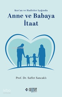 Anne ve Babaya İtaatKuran ve Hadisler Işığında - 1