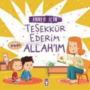 Annem İçin Teşekkür Ederim Allahım - 1