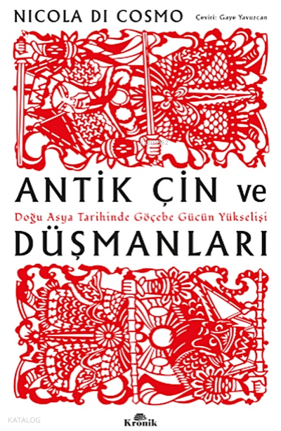 Antik Çin ve DüşmanlarıDoğu Asya Tarihinde Göçebe Gücün Yükselişi - 1