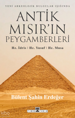 Antik Mısırın Peygamberleri - Hz. İdris Hz. Yusuf Hz. Musa - 1