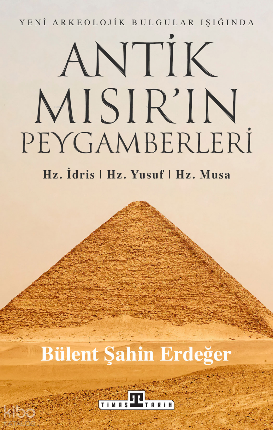 Antik Mısırın Peygamberleri - Hz. İdris Hz. Yusuf Hz. Musa - 1