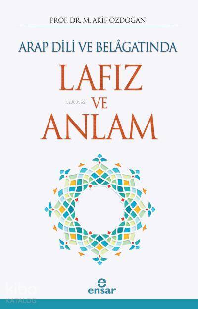 Arap Dili ve Belâgatında Lafız ve Anlam - 1