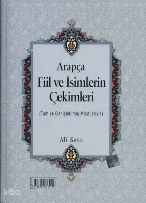 Arapça Fiil ve İsimlerin Çekimleri ( Tam ve Genişletilmiş Misalleriyle ) Tam ve Genişletilmiş Misalleriyle - Kitap Kalbi Yayıncılık