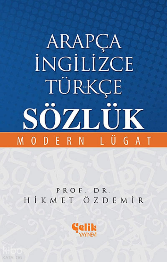 Arapça İngilizce Türkçe Sözlük Modern Lügat - 1