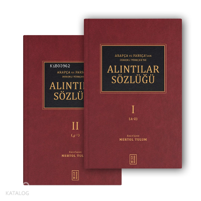 Arapça ve Farsça’dan Osmanlı Türkçesi’ne Alıntılar Sözlüğü - Ketebe Yayınları