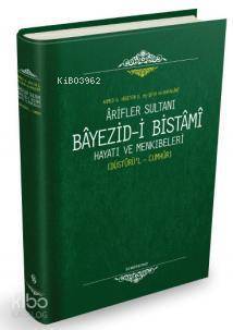 Arifler Sultanı Bayezid-i Bistami (Ciltli) Hayatı ve Menkıbeleri - 1
