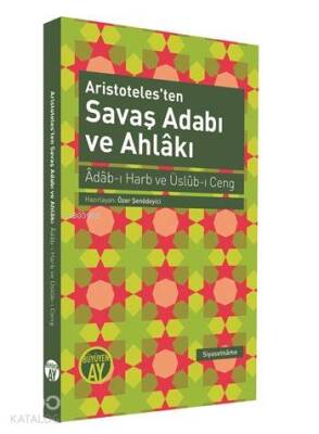 Aristotelesten Savaş Adabı ve Ahlakı Âdâb-ı Harb ve Üslûb-ı Ceng - Büyüyen Ay Yayınları (1)