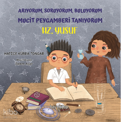 Arıyorum, Soruyorum, Buluyorum Mucit Peygamberi Tanıyorum – Hz. Yusuf - 1
