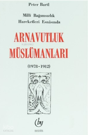 Arnavutluk Müslümanları - Milli Bağımsızlık Esnasında 1878-1912 - 2