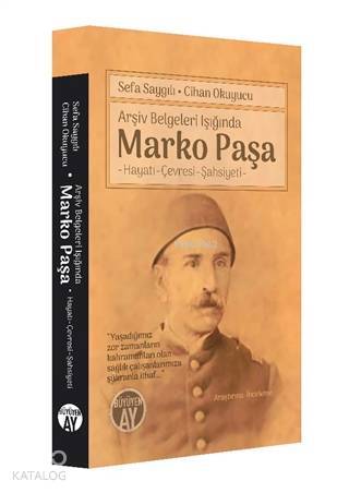 Arşiv Belgeleri Işığında Marko Paşa Hayatı, Çevresi, Şahsiyet - 1