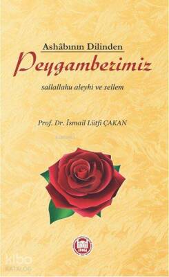 Ashâbının Dilinden Peygamberimiz Sallallahu Aleyhi ve Sellem - 2
