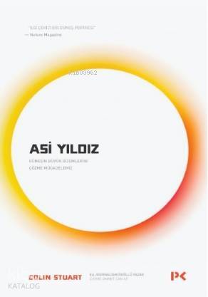Asi Yıldız Güneşin Büyük Gizemlerini Çözme Mücadelemiz - 1