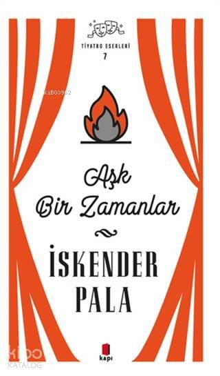 Aşk Bir Zamanlar - Tiyatro Eserleri 7 - 1