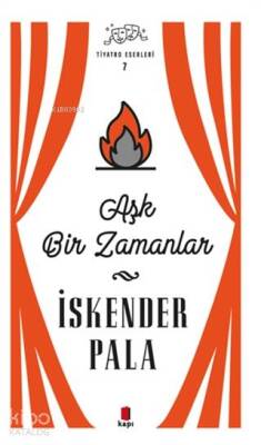 Aşk Bir Zamanlar - Tiyatro Eserleri 7 - 2