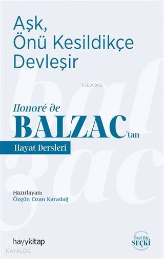 Aşk, Önü Kesildikçe Devleşir Honoré de Balzactan Hayat Dersleri - 1