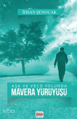 Aşk ve Vecd Yolunda Mavera Yürüyüşü - 2