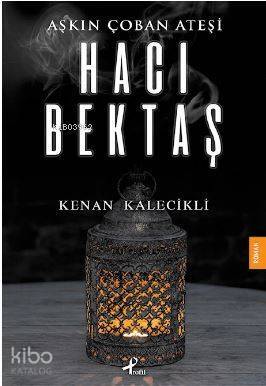 Aşkın Çoban Ateşi Hacı Bektaş - 1