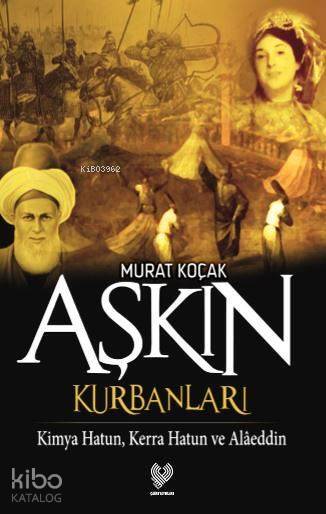 Aşkın Kurbanları Kimya Hatun, Kerra Hatun ve Alâeddin - 1