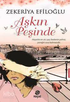 Aşkın Peşinde Hayatta En Acı Şey Bedenin Yalnız, Yüreğin Issız Kalmasıdır - 2