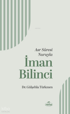 Asr Sûresi Nuruyla İman Bilinci - 1
