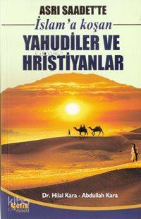 Asrı Saadette İslama Koşan Yahudiler ve Hristiyanlar - 1