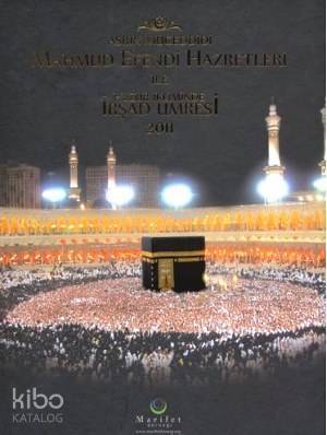 Asrın Müceddidi Mahmut Efendi Hazretleri ile Huzur İkliminde İrşad Umresi 2014 - 2