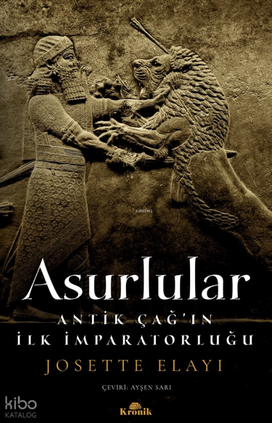 AsurlularAntik Çağ’ın İlk İmparatorluğu - 1