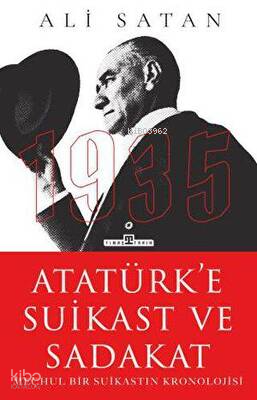 Atatürke Suikast ve Sadakat - 1