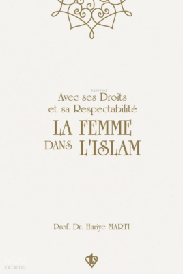 Avec Ses Droits Et Sa Respectabilite La Femme Dans Lıslam “Hakları Ve Saygınlığıyla İslamda Kadın” - 2