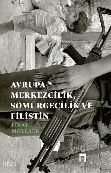 Avrupa-Merkezcilik, Sömürgecilik ve FilistinEleştirel Bağlantıyı Yeniden Kurmak - 1