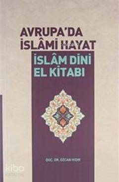 Avrupada İslami Hayat İslam Dini El Kitabı - 1