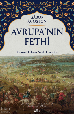 Avrupa’nın FethiOsmanlı Cihana Nasıl Hükmetti? - Kronik Kitap