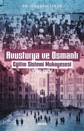 Avusturya ve Osmanlı -Eğitim Sistemi Mukayesesi 1774 - 1824 - 2