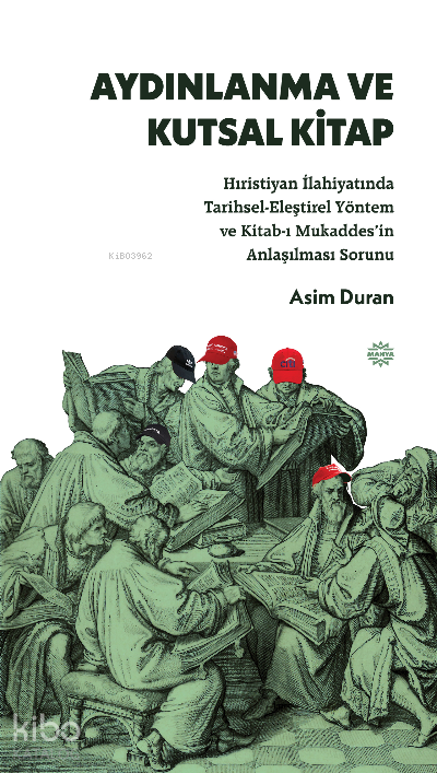 Aydınlanma ve Kutsal KitapHıristiyan İlahiyatında Tarihsel-Eleştirel Yöntem ve Kitab-ı Mukaddes’in Anlaşılması Sorunu - 1