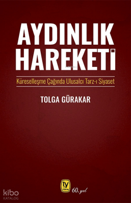 Aydınlık HareketiKüreselleşme Çağında Ulusalcı Tarz-ı Siyaset - 1