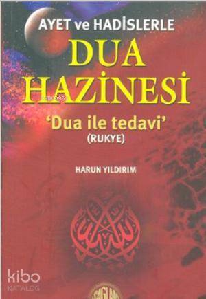 Ayet ve Hadislerle Dua Hazinesi Dua ile Tedavi - Rukye - 1