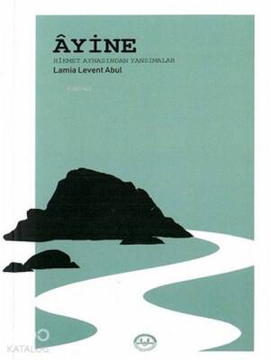 Ayine Hikmet Aynasından Yansımalar - 1