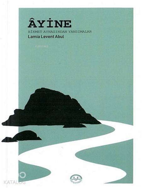 Ayine Hikmet Aynasından Yansımalar - 1