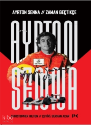Ayrton Senna Zaman Geçtikçe - Profil Yayıncılık