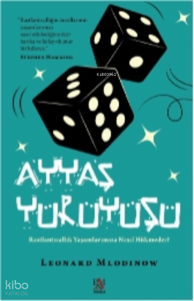 Ayyaş Yürüyüşü Rastlantısallık Yaşamlarımıza Nasıl Hükmeder? - 1