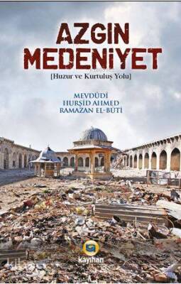 Azgın Medeniyet Huzur ve Kurtuluş Yolu - 1