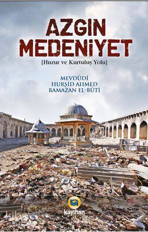 Azgın Medeniyet Huzur ve Kurtuluş Yolu - 1