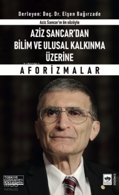 Aziz Sancardan Bilim ve Ulusal Kalkınma Üzerine Aforizmalar - 1