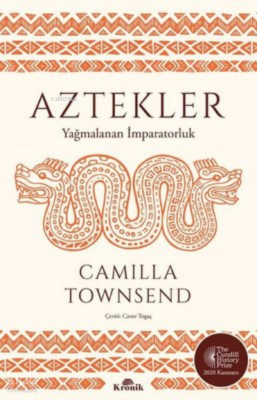 Aztekler - Yağmalanan İmparatorluk - Kronik Kitap (1)